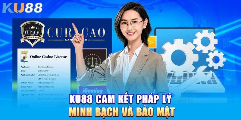 KU88 cam kết pháp lý minh bạch và bảo mật